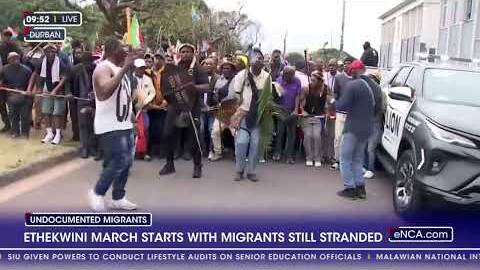 eThekwini march starts with migrants still stranded