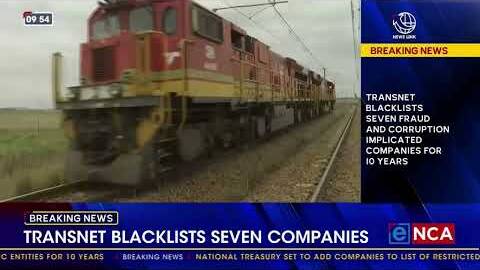 Transnet blacklists seven companies implicated in fraud, corruption
