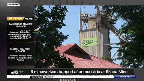 Ekapa Mine | 5 mineworkers still trapped after mudslide: Keith Sayster updates