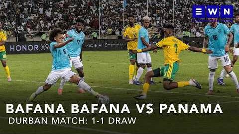 'We played good football&rsquo; - Bafana Bafana held to 1-1 draw by Panama in Durban