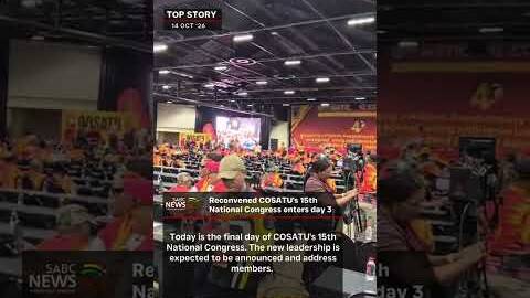 Reconvened COSATU's 15th National Congress enters day 3