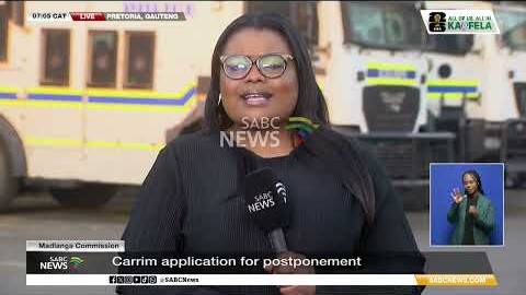 Madlanga Commission | Commission to hear Carrim's application for postponement - Canny Maphanga