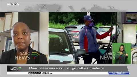 Rand weakens as oil price surge rattle markets