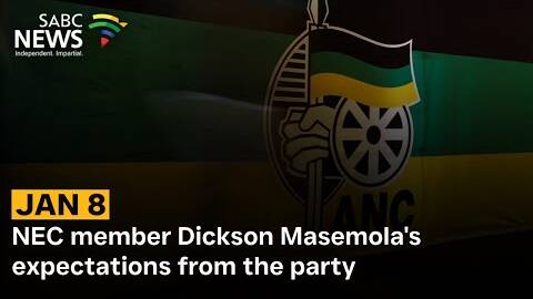 ANC Jan 8 | NEC member Dickson Masemola's expectations from the party