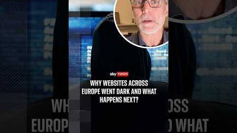 Why websites across Europe went dark and what happens next?