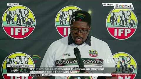IFP nominates Hlengwa as mayoral candidate for eThekwini Metro