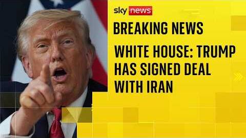 White House official says Trump has signed deal with Iran