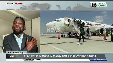 FIFA World Cup 2026 | Review of Bafana Bafana and other African teams