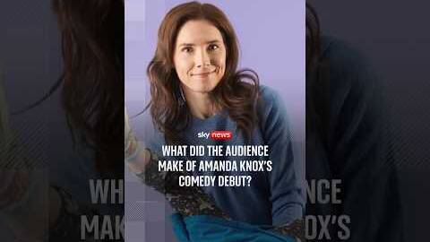 What did the audience make of Amanda Knox's comedy debut?