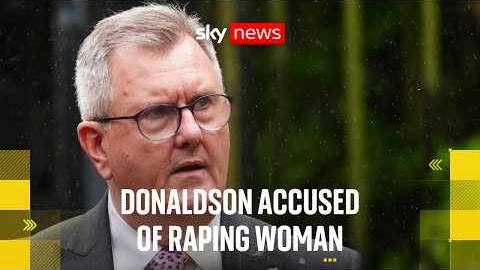 BREAKING: Jailed former DUP leader Jeffrey Donaldson accused of raping woman in Parliament - reports