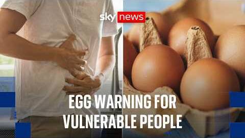 Food Standards Agency issues egg warning after salmonella outbreak