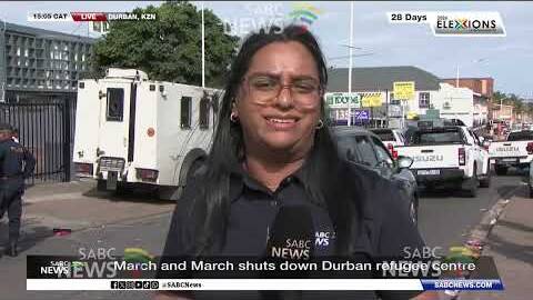 March and March shuts down Durban refugee centre
