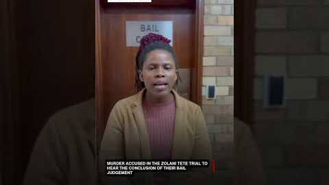 Murder accused in the zolani tete trial to hear the conclusion of their bail judgement