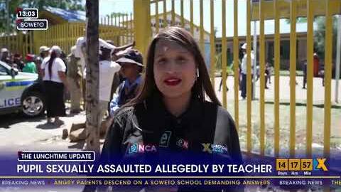 Angry parents protest over rape-accused teacher in Soweto.