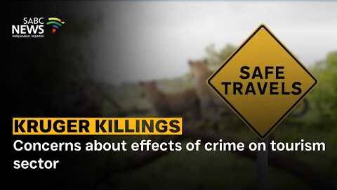 Kruger Killings | Concerns about effects of crime on tourism sector