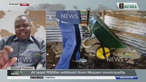 Treasury withholds more than R300m from Mopani District Municipality: Mayor Pule Shayi weighs in