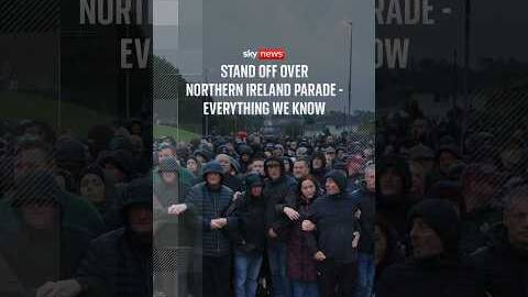 Stand off over Northern Ireland parade - everything we know