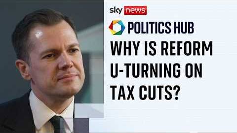 Why is Reform U-turning on tax cuts?