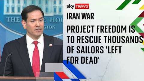 Rubio: Project Freedom is to rescue thousands of sailors 'left for dead' in Strait of Hormuz