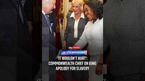 'It wouldn't hurt': Commonwealth chief on King apology for slavery