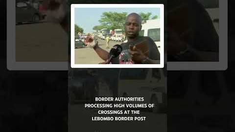 Lebombo Border Post | Border authorities processing high volumes of crossings #sabcnews #following