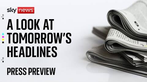 Sky News Press Preview | Wednesday 17 September 2025