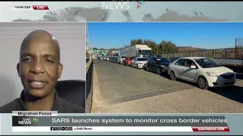 SARS laucnhes new system to monitor cross-border vehicles