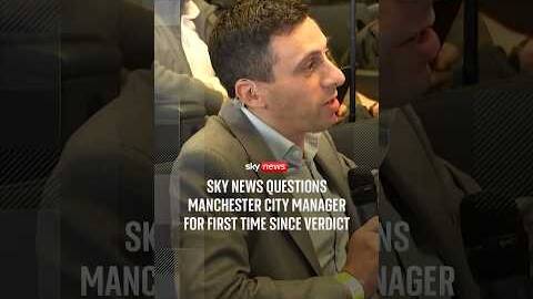Sky News questions Manchester City manager for first time since verdict