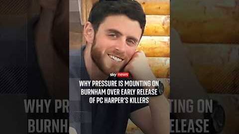 Why pressure is mounting on Burnham over early release of PC Harper's killers