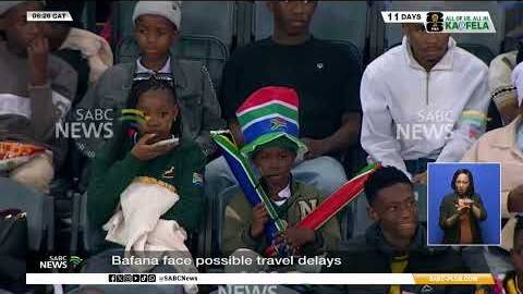 Bafana Bafana's departure delayed