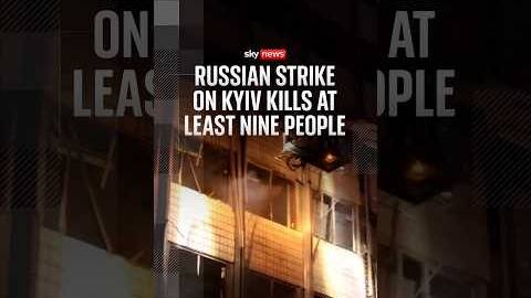 Russian strike on Kyiv kills at least nine people