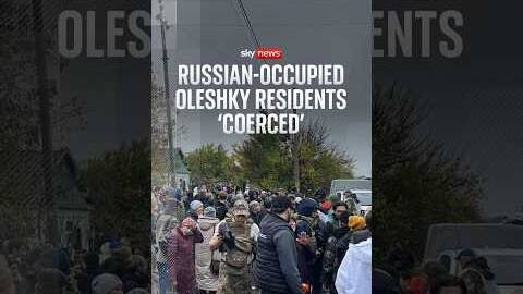 Russia-occupied Oleshky residents 'coerced'
