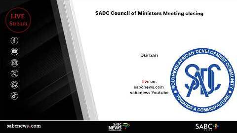 SADC Council of Ministers Meeting closing