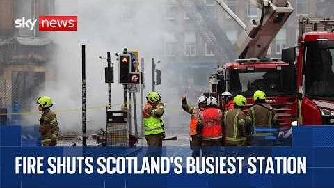 Live from Glasgow as Scottish First Minister visits site of fire near Glasgow Central station