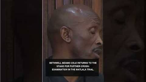 Bethwell Mzamo Cele returns to the stand for further cross-examination in the Matlala trial.