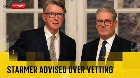 Starmer was advised Mandelson should be vetted before appointment, documents show