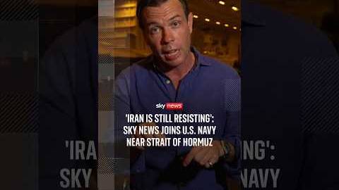 'Iran is still resisting': Sky News joins US navy near Strait of Hormuz