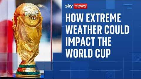 How extreme weather could impact the World Cup