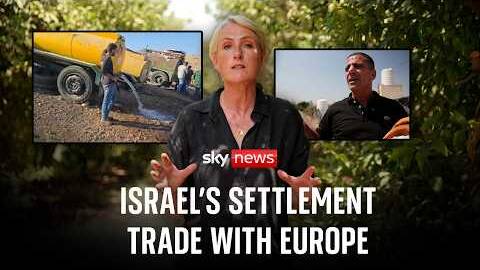 Inside Israel&rsquo;s settlement economy as Palestinians call for UK trade ban