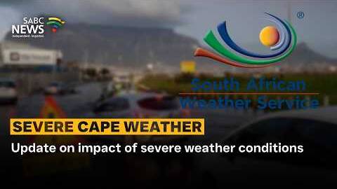 Severe Cape Weather | Update on impact of severe weather conditions