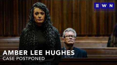 &lsquo;It&rsquo;s been three years and three months&rsquo; - Amber Lee Hughes case postponed