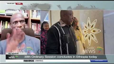 AU Summit | 39th Ordinary Session concludes in Ethiopia today