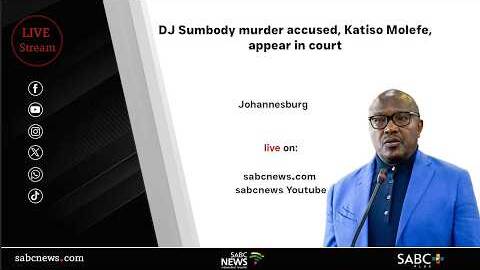 Dj Sumbody murder case | Murder‑accused Katiso Molefe to appear in court