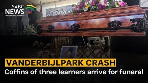Vanderbijlpark Crash | Coffins of three learners arrive for funeral