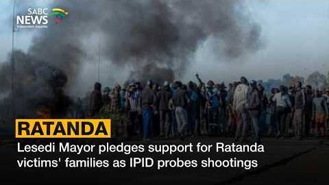 Lesedi Mayor pledges support for Ratanda victims' families as IPID probes shootings