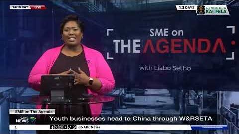 SME on The Agenda | Youth business head to China through W&RSETA