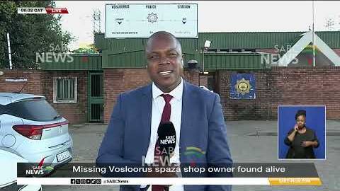 Missing Vosloorus spaza shop owner found alive