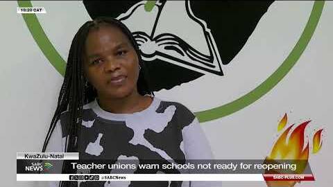 KwaZulu-Natal | Teacher unions warn schools not ready for reopening