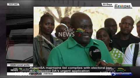 LGE 2026 | ActionSA maintains list complies with electoral law, IEC opposed DA's urgent application