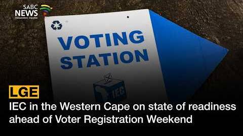 LGE 2026 | IEC in the Western Cape on state of readiness ahead of Voter Registration Weekend